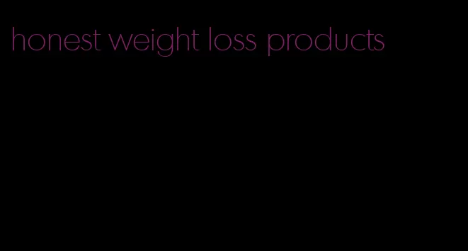 honest weight loss products