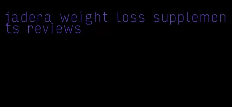 jadera weight loss supplements reviews