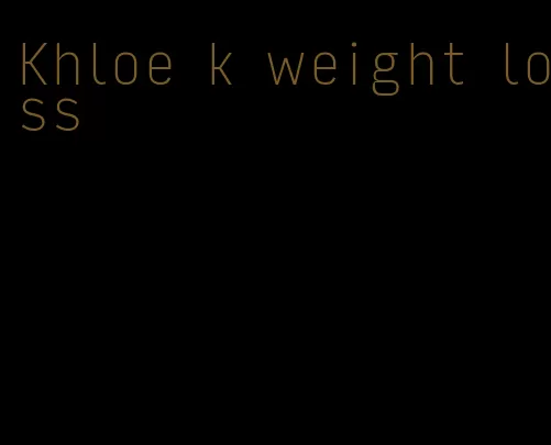 Khloe k weight loss