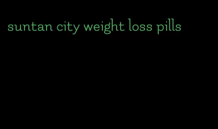 suntan city weight loss pills