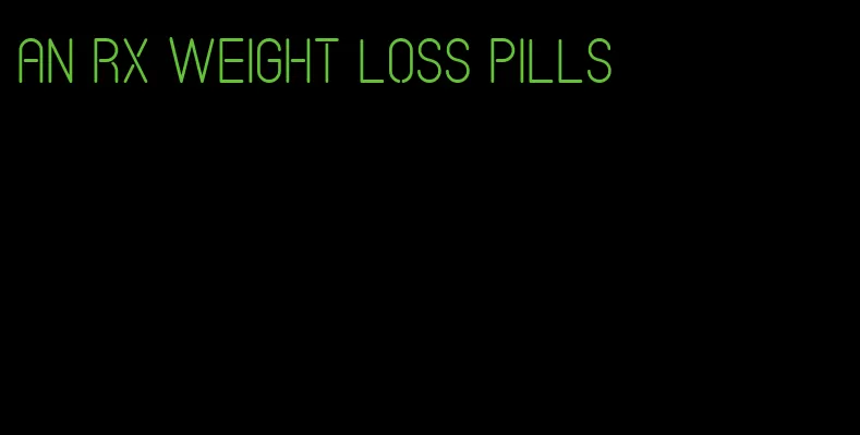 an RX weight loss pills