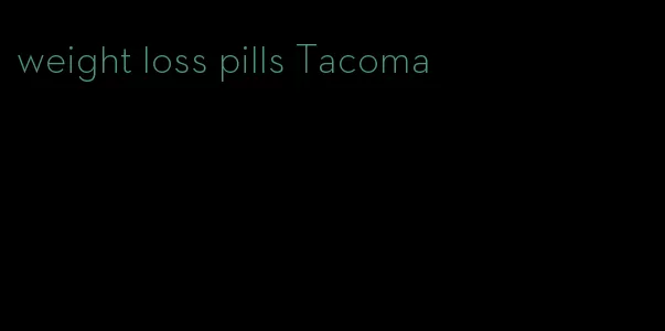 weight loss pills Tacoma