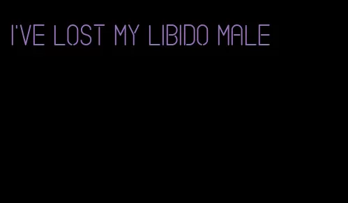 I've lost my libido male