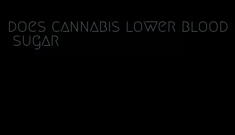 does cannabis lower blood sugar