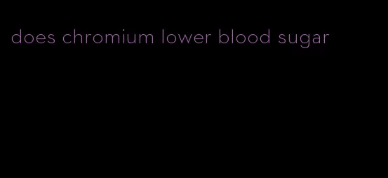 does chromium lower blood sugar