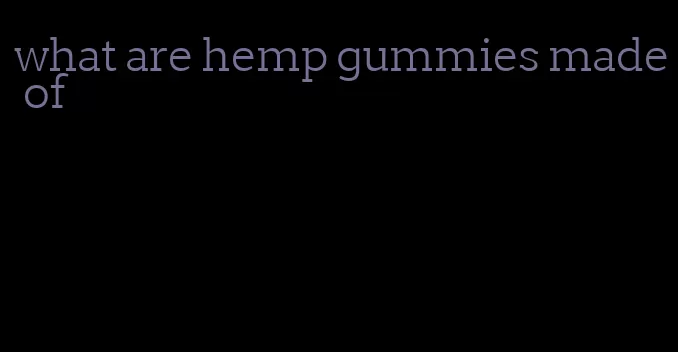 what are hemp gummies made of