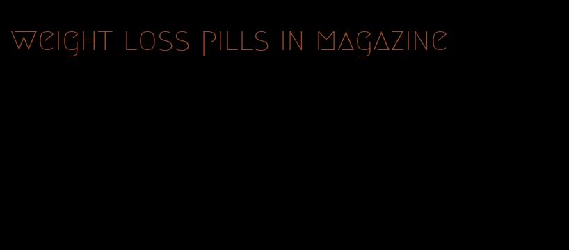 weight loss pills in magazine