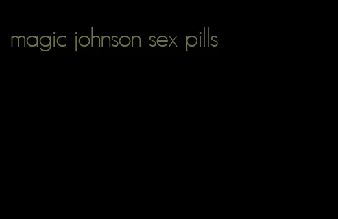 magic johnson sex pills
