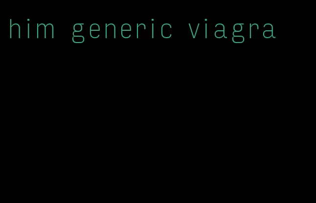 him generic viagra