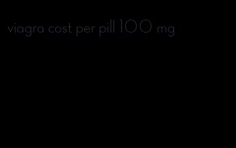 viagra cost per pill 100 mg