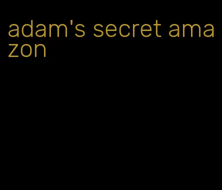 adam's secret amazon