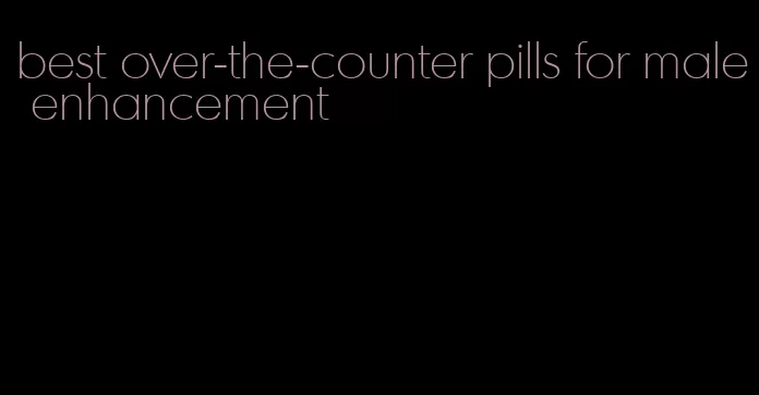 best over-the-counter pills for male enhancement
