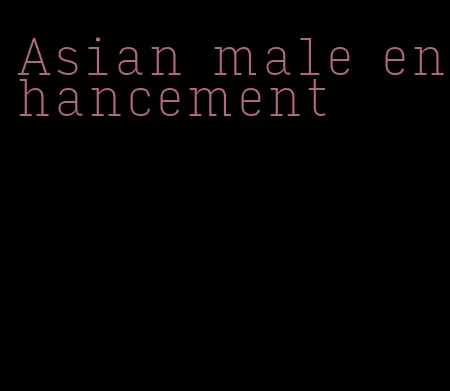 Asian male enhancement