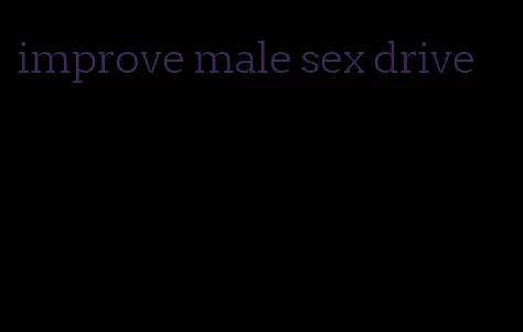improve male sex drive