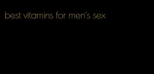 best vitamins for men's sex