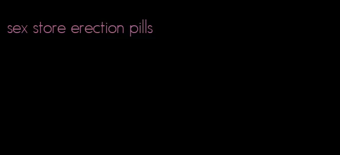 sex store erection pills