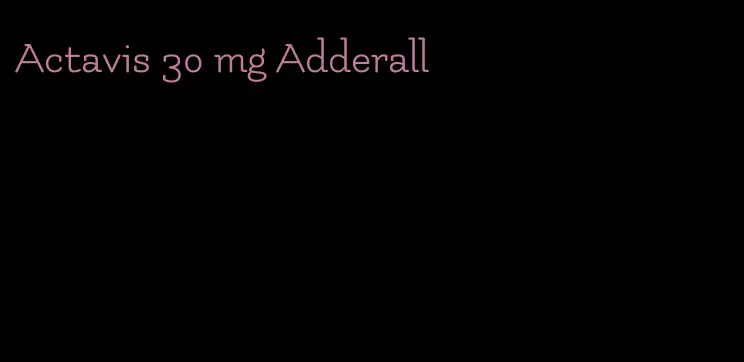 Actavis 30 mg Adderall