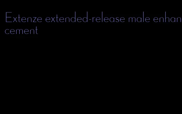 Extenze extended-release male enhancement