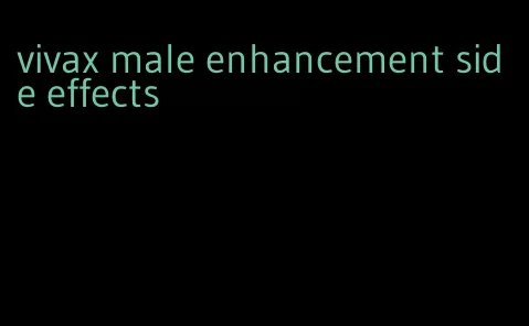 vivax male enhancement side effects