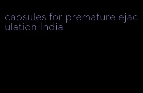 capsules for premature ejaculation India