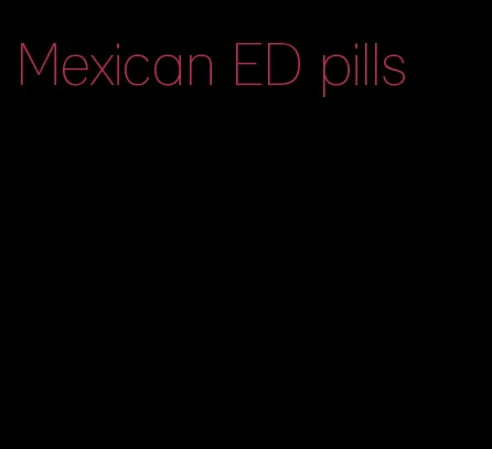 Mexican ED pills