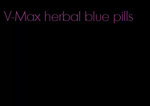 V-Max herbal blue pills