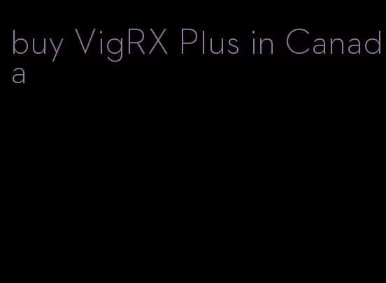 buy VigRX Plus in Canada