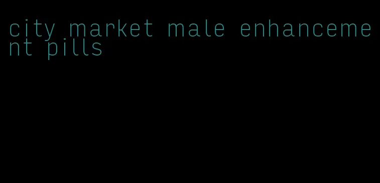 city market male enhancement pills