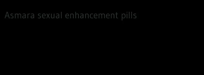 Asmara sexual enhancement pills
