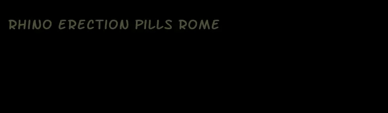 rhino erection pills Rome