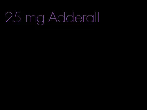 25 mg Adderall