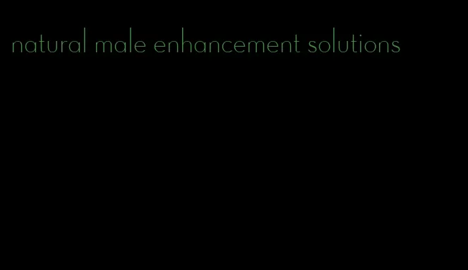 natural male enhancement solutions