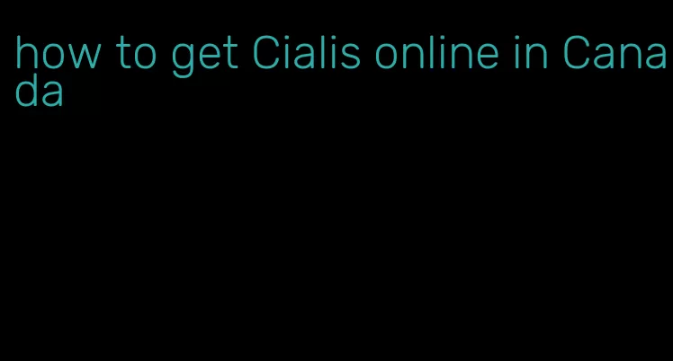how to get Cialis online in Canada