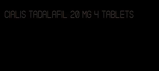 Cialis tadalafil 20 mg 4 tablets