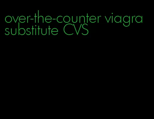 over-the-counter viagra substitute CVS