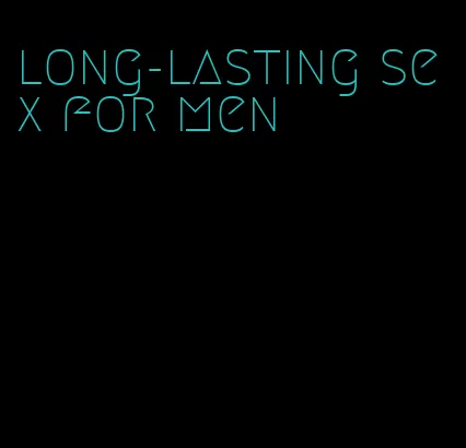 long-lasting sex for men