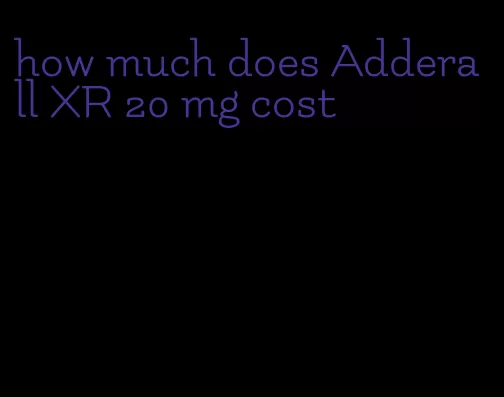 how much does Adderall XR 20 mg cost