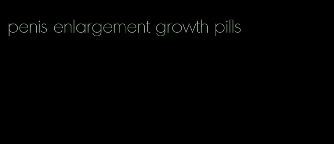 penis enlargement growth pills