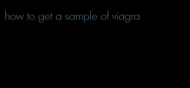 how to get a sample of viagra