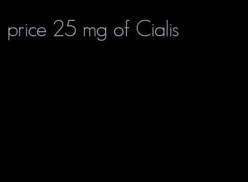 price 25 mg of Cialis