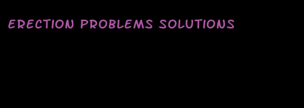 erection problems solutions