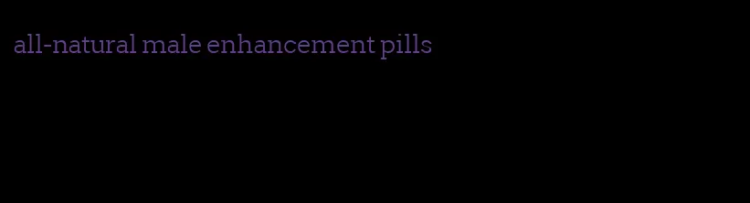 all-natural male enhancement pills