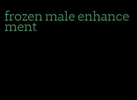 frozen male enhancement