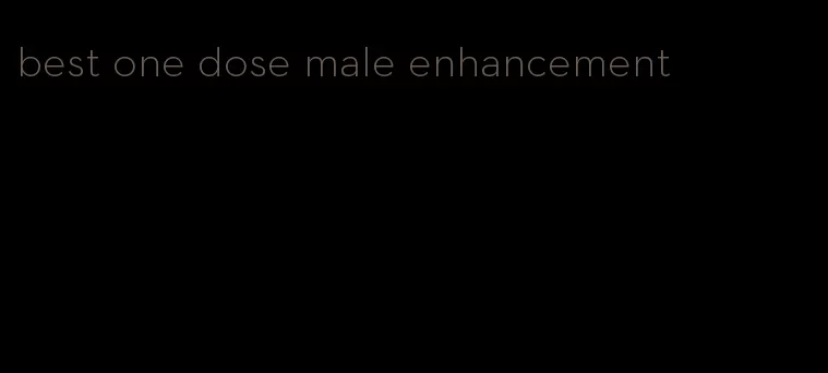 best one dose male enhancement