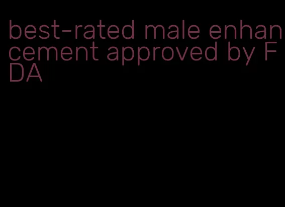 best-rated male enhancement approved by FDA