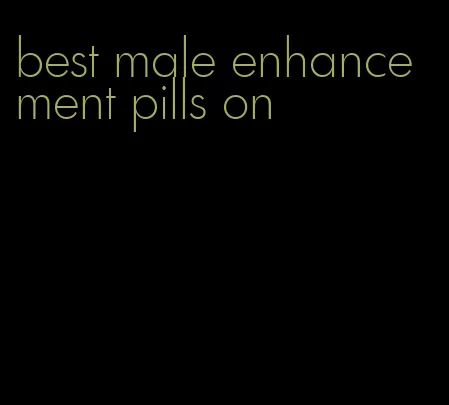 best male enhancement pills on
