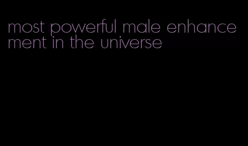 most powerful male enhancement in the universe