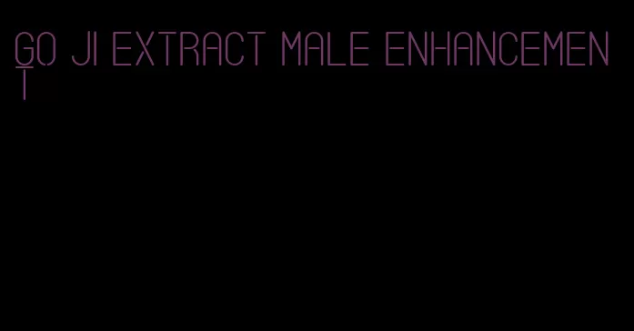 go Ji extract male enhancement