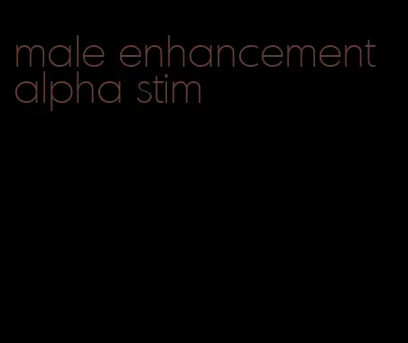 male enhancement alpha stim