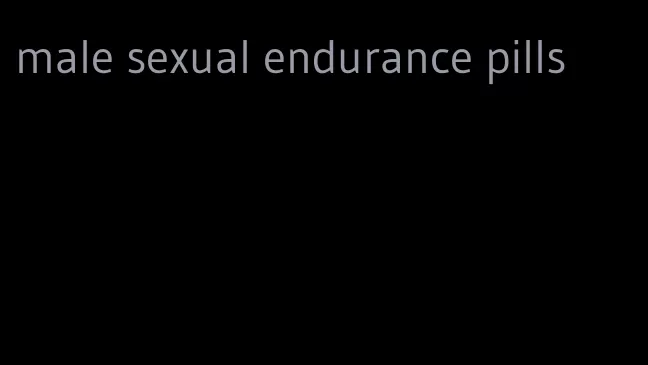 male sexual endurance pills